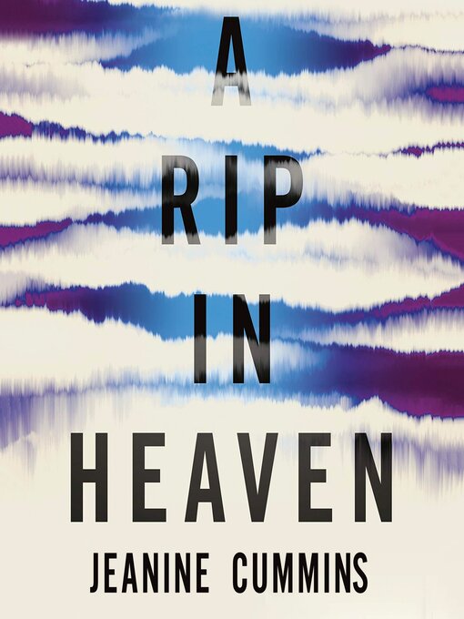 Title details for A Rip in Heaven by Jeanine Cummins - Available